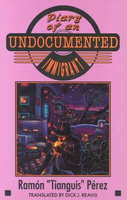 Diary of an Undocumented Immigrant - Ramon T. Perez
