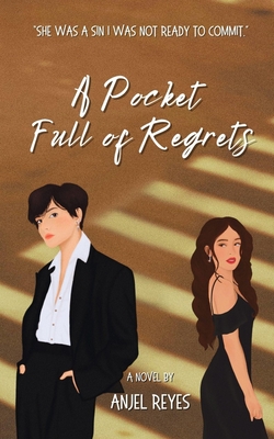 A Pocket Full of Regrets - Anjel Reyes