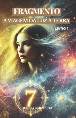 Fragmento: A Viagem Da Luz À Terra - Julieta Gomes Mesquita