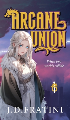 Arcane Union - J. D. Fratini