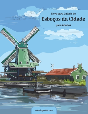 Livro para Colorir de Esboços da Cidade para Adultos - Nick Snels