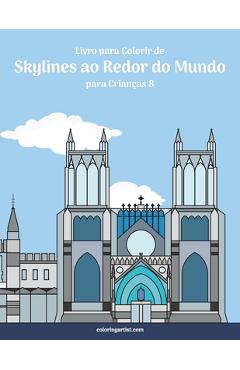 Coperta cărții 'Livro para Colorir de Skylines ao Redor do Mundo para Crianças 8 - Nick Snels'