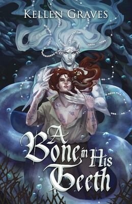 A Bone in His Teeth - Kellen Graves