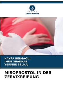 Coperta cărții 'Misoprostol in Der Zervixreifung - Hayfa Bergaoui'