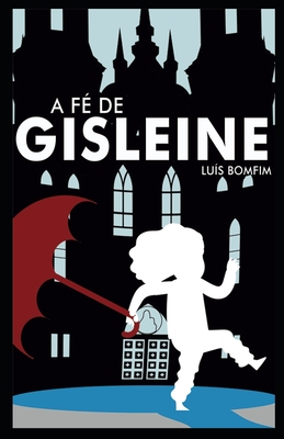 A Fé de Gisleine - Luís Bomfim