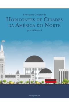 Coperta cărții 'Livro para Colorir de Horizontes de Cidades da América do Norte para Adultos 1 - Nick Snels'