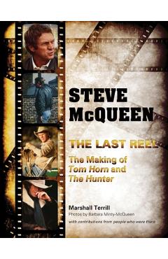 Coperta cărții 'Steve McQueen, the Last Reel: The Making of Tom Horn and the Hunter - Marshall Terrill'