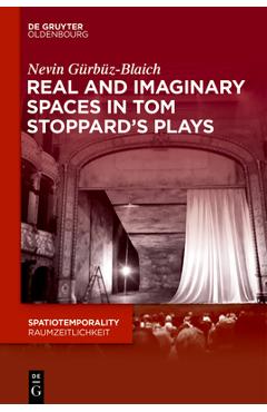Poza produsului Real and Imaginary Spaces in Tom Stoppard's Plays - Nevin Gürbüz-blaich