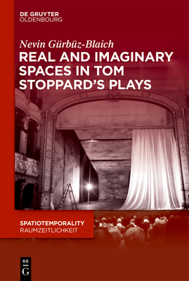 Real and Imaginary Spaces in Tom Stoppard's Plays - Nevin Gürbüz-blaich