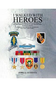 Coperta cărții 'I Walked With Heroes - Jerry A. Guzzetta'