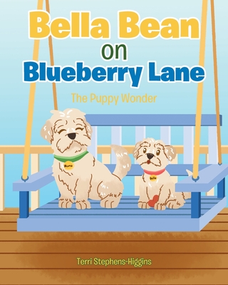Bella Bean on Blueberry Lane: The Puppy Wonder - Terri Stephens-higgins