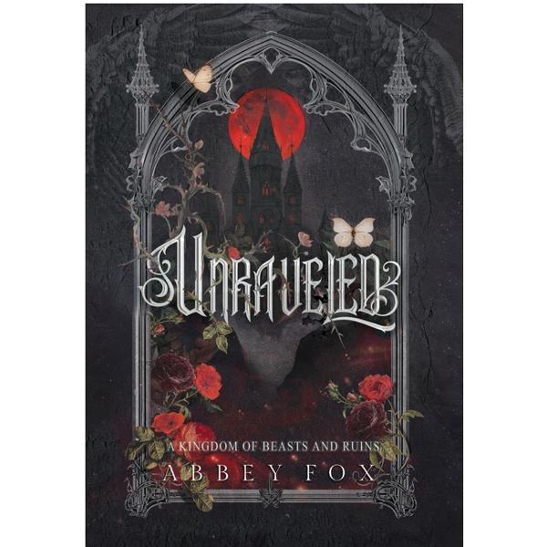 Unraveled: A Gothic Fantasy Romance - Abbey Fox