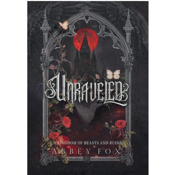 Unraveled: A Gothic Fantasy Romance - Abbey Fox