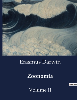 Zoonomia: Volume II - Erasmus Darwin