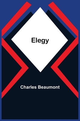 Elegy - Charles Beaumont