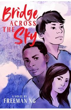 Poza produsului Bridge Across the Sky - Freeman Ng