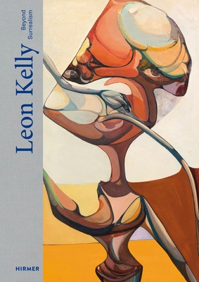 Leon Kelly: Beyond Surrealism - Uwe Jourdan