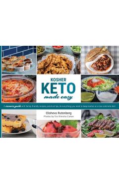 Coperta cărții 'Kosher Keto Made Easy: The Ultimate Low-Carb Kosher Keto Cookbook - Elisheva Rutenberg'