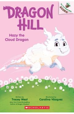 Coperta cărții 'Hazy the Cloud Dragon: An Acorn Book (Dragon Hill #3) - Tracey West'