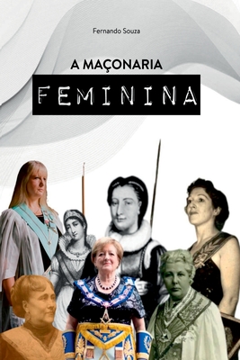 A Ma onaria Feminina - Fernando Rodrigues De Souza