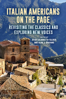 Italian Americans on the Page: Revisiting the Classics and Exploring New Voices - Ryan Calabretta-sajder