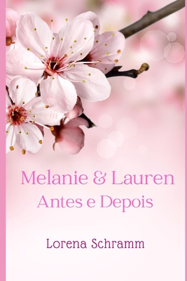 Melanie & Lauren: Antes e Depois e O Broche de Borboleta Âmbar - Lorena Schramm Schwanke