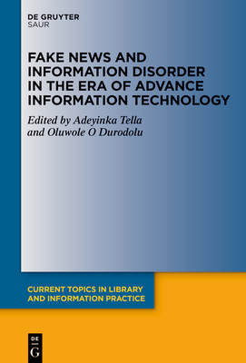 Coperta cărții 'Fake News and Information Disorder in the Era of Advance Information Technology - Adeyinka Tella'
