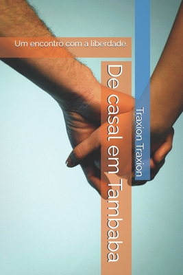De casal em Tambaba: Um encontro com a liberdade. - Traxion Traxion