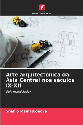 Arte arquitectónica da Ásia Central nos séculos IX-XII - Shа Mаmаdjonovа