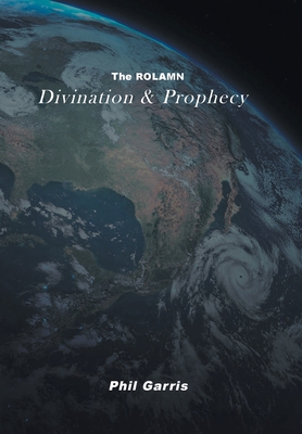 The ROLAMN: Divination and Prophecy - Phil Garris