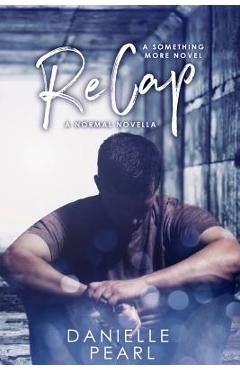Coperta cărții 'ReCap: A Normal Novella - Danielle Pearl'