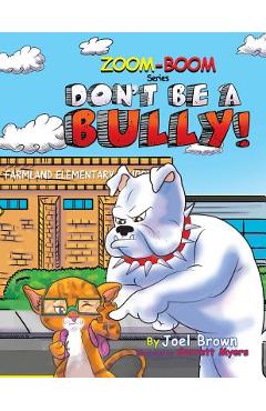 Poza produsului Don't Be A Bully - Joel Brown