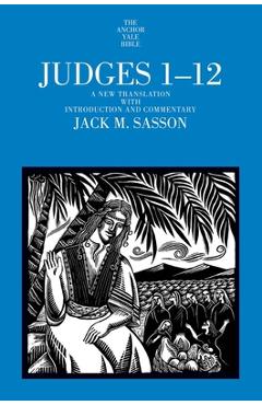 Poza produsului Judges 1-12: A New Translation with Introduction and Commentary - Jack M. Sasson
