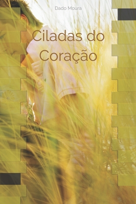 Ciladas do Coração - Dado Moura