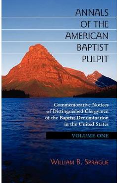 Coperta cărții 'Annals of the American Baptist Pulpit: Volume One - William B. Sprague'