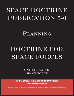 Space Doctrine Publication 5-0: Doctrine for Space Forces -