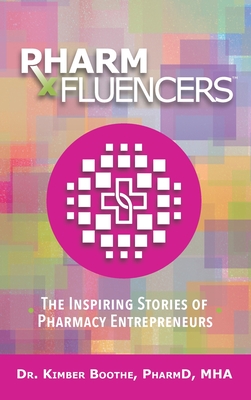 Pharmfluencers: The Inspiring Stories of Pharmacy Entrepreneurs - Kimber Boothe