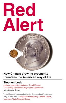 Red Alert: How China's Growing Prosperity Threatens the American Way of Life - Stephen Leeb