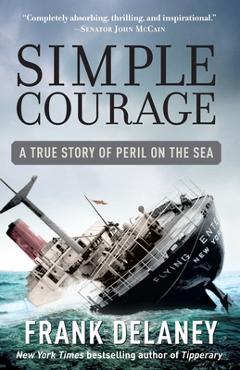 Coperta cărții 'Simple Courage: A True Story of Peril on the Sea - Frank Delaney'