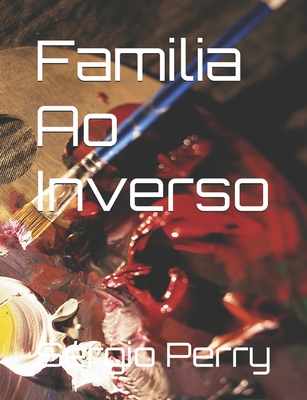 Familia Ao Inverso - Sérgio José Perry Moreira Lima