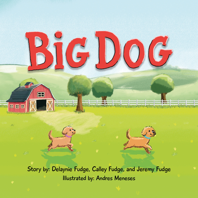 Big Dog - Delaynie Fudge
