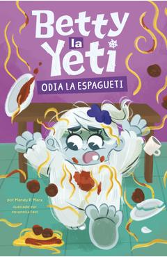 Coperta cărții 'Betty La Yeti Odia El Espagueti - Antonella Fant'