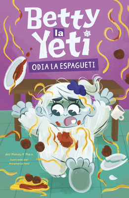 Coperta cărții 'Betty La Yeti Odia El Espagueti - Antonella Fant'