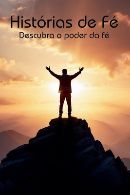 Histórias de fé: Descubra o poder da fé - Rafael Lima