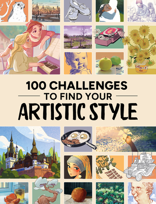 Coperta cărții '100 Challenges to Find Your Artistic Style -'