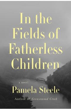 In the Fields of Fatherless Children - Pamela Steele