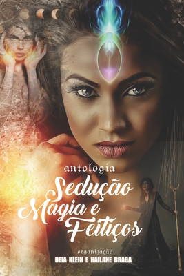 Antologia Sedução, Magia & Feitiços - Hailane Braga