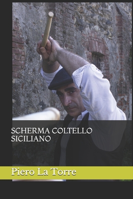 Scherma Coltello Siciliano - Piero La Torre