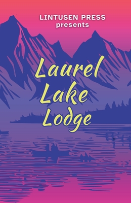 Laurel Lake Lodge - Lintusen Press