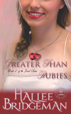 Greater Than Rubies: The Jewel Series book 2 - Hallee Bridgeman